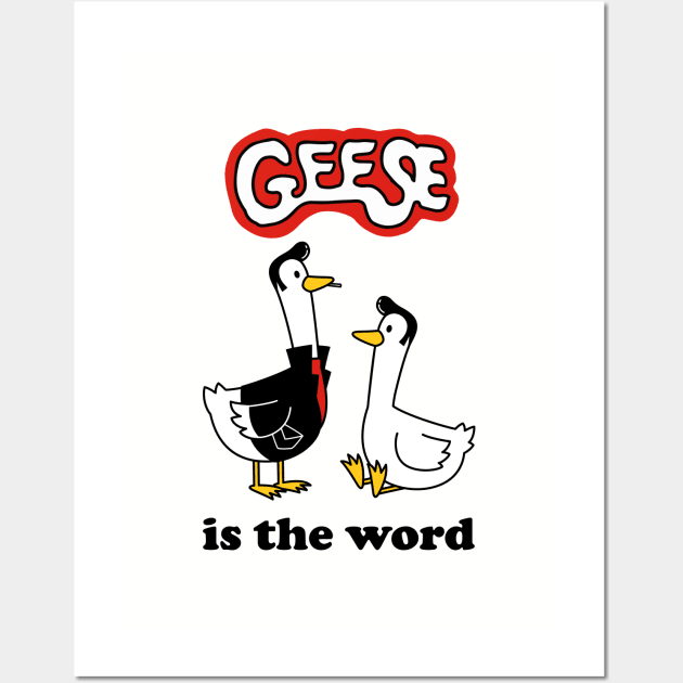 Geese Is The Word Wall Art by dumbshirts